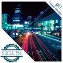 KIRILL FM - Tokyo Garage pt.1 (Original Mix)