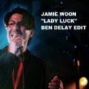 Jamie Woon - Lady luck (Ben Delay Edit)