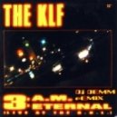 The KLF - 3 A.M. Eternal