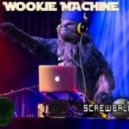 Screwball - Wookie Machine (Original mix)