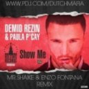 Demid Rezin & Paula P\'Cay - Show Me (Mr.Shaike & Enzo Fontana Remix) (Mr.Shaike & Enzo Fontana remix)