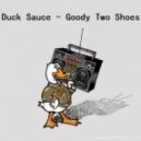 Duck Sauce - Goody Two Shoes (Nikolay Suhovarov [BLR] Disco Radio Mashup)