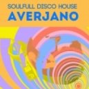 Averjano - Soulful Disco House 2014 (mix)