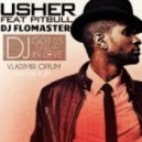 Usher feat. Pitbull & Dj Flomaster - Dj Got Us Fallin\' In Love (Vladimir Opium Mashup)
