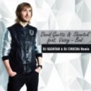David Guetta & Showtek ft. Vassy - Bad (Dj Kashtan & DJ Chucha Remix) (Dj Kashtan & DJ Chucha Remix)