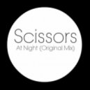 Scissors - At Night