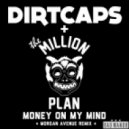 Dirtcaps x The Million Plan - Money On My Mind