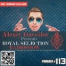 Alexey Gavrilov - Royal Selection 113 (07.05.14) (Royal Selection 113) (Royal Selection 113)