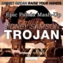Sidney Samson vs. Ummet Ozcan - Raise Your Trojan