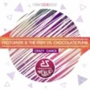 Protohype & The Frim Vs. Chocolate Puma - Crazy Dance