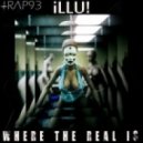 iLLU! - Where The Real Is