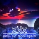 X-NiiX - Until We Meet Again (Original mix)