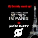 Jay Z ft. Dj Stylezz, Kirilich vs. Knifeparty - Niggas in Paris vs. Bitch Please Internet Friends (Dj Datskiy Mashup) (Dj Datskiy Mash-up)