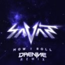 Savant - How I Roll
