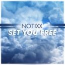 Notixx - Set You Free (Original mix)