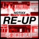 Notixx - Re-Up