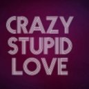 My Crazy Girlfriend - Crazy Stupid Love