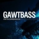 GAWTBASS - Fifth Dimension