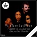 Fugees vs. D.C. LaRue - Fu Gee La Rue