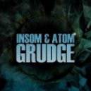 Insom & AtoM - Grudge (Original mix)