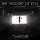 Transcode Ft Alisha Edwards - The Thought Of You (Original mix)