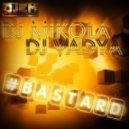DJ Mikola Ft. DJ Vadya - Bastard (Original Mix)