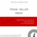 Sebastian Fleischer & Rob Makzem - Do You Look At Me