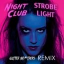 Night Club - Strobe Light (Gutter Brothers Remix)