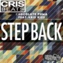 Chocolate Puma feat. Kris Kiss - Step Back (Crisbeats Edit)