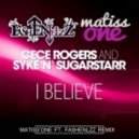 CeCe Rogers & Syke \'n\' Sugarstarr - I Believe (Matiss\'One feat. Fashenlzz Remix) (Matiss\'One ft. fashenlzz Remix)