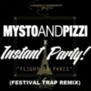 Mysto & Pizzi - Flight to Paris (Instant Party! Festival Trap Remix)