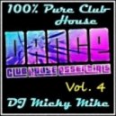 DJ Micky Mike - 100% PURE CLUB HOUSE Dance Mix Vol. 4 2014 ()