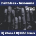 Faithless - Insomnia (DJ Vitaco & DJ Deaf Remix)