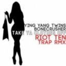 Ying Yang Twinsr - Take Ya Clothes Off (Riot Ten Trap Remix)