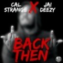 Cal Strange & Jai Deezy - Back Then
