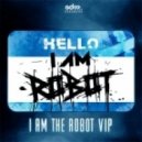 I AM ROBOT - I Am The Robot (VIP)