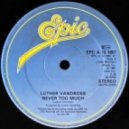 Luther Vandross - Never Too Much (Dj \'\'S\'\' Bootleg Bonus Beat Extended Re-Mix)