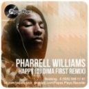 Pharrell Williams - Happy (DJ Dima First remix)