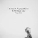 Switch ft. Andrea Martin - I Still Love You (AMyn Remix)