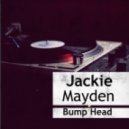 Jackie Mayden - Bump Head