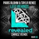 Paris Blohm & Taylr Renee - Left Behinds (DMNDZ Remix)