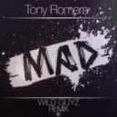 Tony Romera - MAD (Wild Guyz Remix)