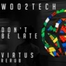 Woo2tech - Don't Be Late