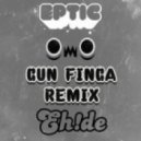Eptic - Gun Finga