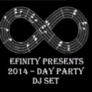 Efinity - 2014 - Day Party DJ Set ()