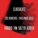 Los Bunkers - Bailando Solo (Clubsolute Porque tan Solito Remix)
