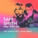 Sam Smith - Stay With Me (Lost Hustle & Mary J Blige's Refix)