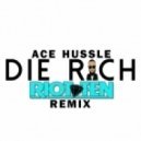 Ace Hussle - Die Rich