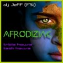 dj Jeff (FSi) - Afrodiziac