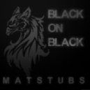 Matstubs - Black on Black